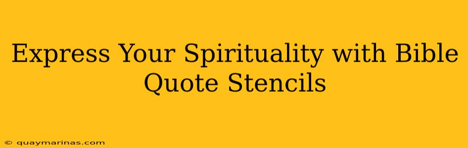 Express Your Spirituality with Bible Quote Stencils