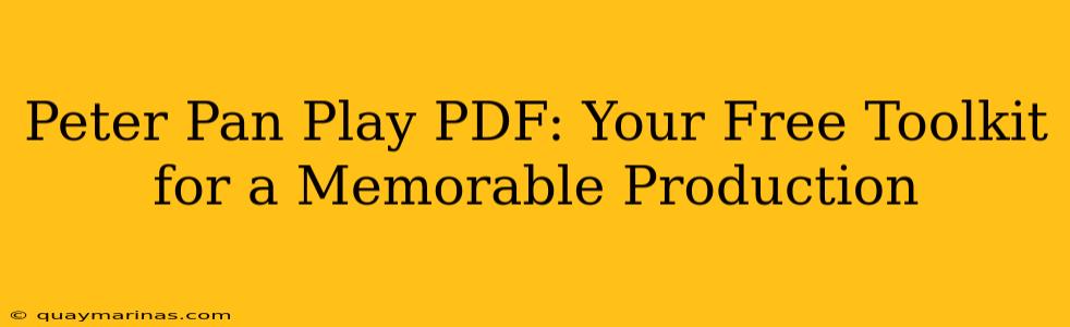 Peter Pan Play PDF: Your Free Toolkit for a Memorable Production